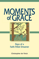 Moments of Grace: Days of a Faith-Filled Dreamer 0809105977 Book Cover