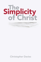 The Simplicity of Christ 1664215964 Book Cover