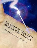 Un Manual Pr�ctico para la Vida Exitosa 1542796121 Book Cover