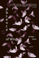 Absence of Wings 1773861239 Book Cover