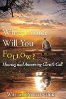 Which Voice Will You Follow: Hearing and Answering Christ's Call 1631995227 Book Cover