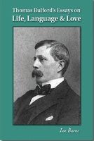 Thomas Bulford's Essays on Life, Language & Love 1291350020 Book Cover