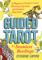 Guided Tarot: A Beginner's Guide to Card Meanings, Spreads, and Intuitive Exercises for Seamless Readings 0593196996 Book Cover