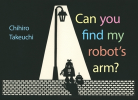 Can You Find My Robot's Arm? 1101919035 Book Cover