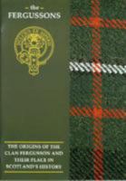 Fergusson: The Origins of the Clan Fergusson and Their Place in History (Scottish Clan Mini-book) 1852170433 Book Cover