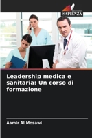 Leadership medica e sanitaria: Un corso di formazione (Italian Edition) 6208385350 Book Cover