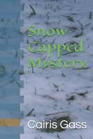 Snow Capped Mystery (The Carbon Mysteries) B0FFHBGX6N Book Cover