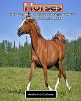 Kids Books: Amazing Pictures & Fun Facts on Animals in Nature about Horses for Kids 1703719700 Book Cover