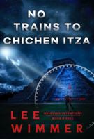 No Trains To Chichen Itza (Obsessed Intentions) B0GWQ942Y9 Book Cover