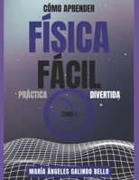 Como Aprender Física Fácil Práctica y Divertida B0C5PM281Q Book Cover