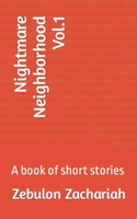 Nightmare Neighborhood Vol.1: A book of short stories B0CFD4QVCK Book Cover