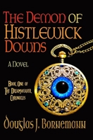 The Demon of Histlewick Downs (The Dreamweaver Chronicles Book 1) 0990628116 Book Cover