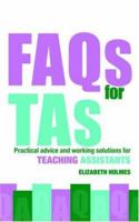 FAQs for Tas: Practical Advice and Working Solutions for Teaching Assistants 041541105X Book Cover