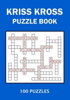Kriss Kross Puzzle Book - 100 Puzzles B095NCFMR7 Book Cover
