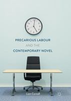 Precarious Labour and the Contemporary Novel 3319639277 Book Cover