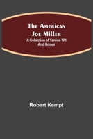 The American Joe Miller: A Collection of Yankee Wit and Humor 9355118120 Book Cover
