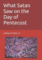What Satan Saw on the Day of Pentecost B0F1KQHTYD Book Cover