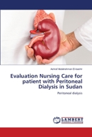 Evaluation Nursing Care for patient with Peritoneal Dialysis in Sudan 6203025445 Book Cover