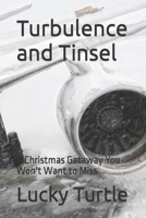 Turbulence and Tinsel: A Christmas Getaway You Won't Want to Miss B0CQGVYMCG Book Cover