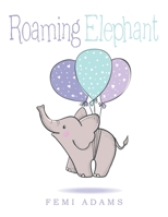 Roaming Elephant 1664190686 Book Cover