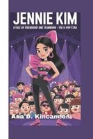 JENNIE KIM: A Tale of Friendship and Teamwork-The K-Pop Star B0DWJKNHLK Book Cover