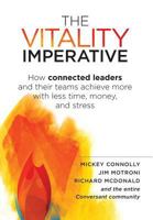The Vitality Imperative: How connected leaders and their teams achieve more with less time, money, and stress 0996118829 Book Cover