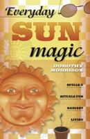 Everyday Sun Magic: Spells & Rituals for Radiant Living 0738704687 Book Cover