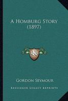 A Homburg Story 1246979756 Book Cover