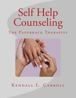 "Self-Help Counseling," The Paperback Therapist 1466244682 Book Cover