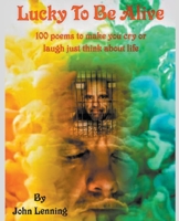 Lucky to be alive 1393053068 Book Cover
