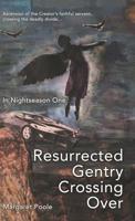 Resurrected Gentry Crossing Over : In Nightseason One 1973662647 Book Cover