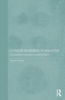 Chinese Businese in Malaysia: Accumulation, Ascendance, Accommodation (Chinese Worlds) 0415517370 Book Cover