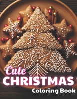 Cute Christmas Coloring Book: 100+ High-quality Illustrations for All Ages B0CVDGVZKF Book Cover