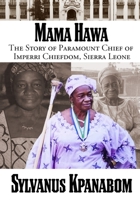 Mama Hawa: The Story of Paramount Chief of Imperri Chiefdom, Sierra Leone 1999531663 Book Cover