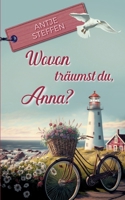 Wovon träumst du, Anna?: Anna Teil 1 (German Edition) 3384234472 Book Cover