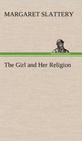 The Girl and Her Religion, 1021955671 Book Cover