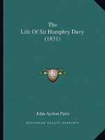 The life of Sir Humphry Davy 0530421704 Book Cover