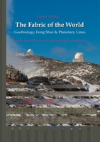 Das Gewebe der Welt - Geobiologie, Feng Shui & Planetenlinien: Ergebnisse aus 40 Jahren Beratung und Forschung 3347604857 Book Cover