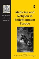 Medicine and Religion in Enlightenment Europe (The History of Medicine in Context) 1138265187 Book Cover