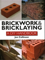 Brickwork and Bricklaying: A DIY Guide 1847973752 Book Cover
