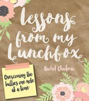Lessons from My Lunchbox: Overcoming the Bullies One Note at a Time 1634139585 Book Cover