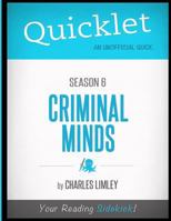 Quicklet - Criminal Minds Season 6 1614642052 Book Cover
