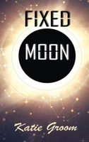 Fixed Moon 1953971547 Book Cover
