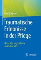 Traumatische Erlebnisse in der Pflege : Unterst?tzung Im Team und Selbsthilfe 3662628260 Book Cover