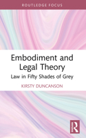 Embodiment and Legal Theory: Law in Fifty Shades of Grey 1032951273 Book Cover