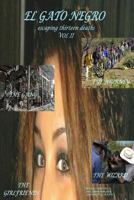 El Gato Negro Escaping Thirteen Deaths Volume II the Wizard, the Journey, the Girlfriends, the Gang 1365648575 Book Cover