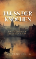 Fluss der Knochen (Arlington & McCurley Krimis) (German Edition) 9198958828 Book Cover