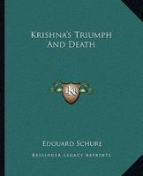Krishna's Triumph And Death 1425310036 Book Cover