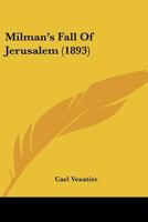 Milman's Fall Of Jerusalem 1120327709 Book Cover