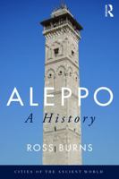 Aleppo: A History 0415737214 Book Cover